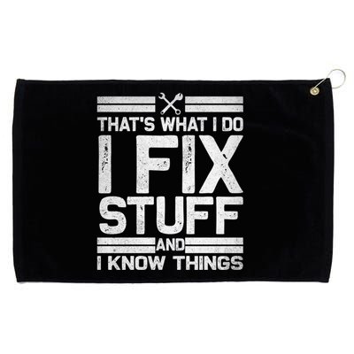 Thats What I Do I Fix Stuff And I Know Things Gift Vintage Gift Grommeted Golf Towel