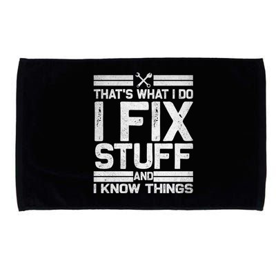 Thats What I Do I Fix Stuff And I Know Things Gift Vintage Gift Microfiber Hand Towel