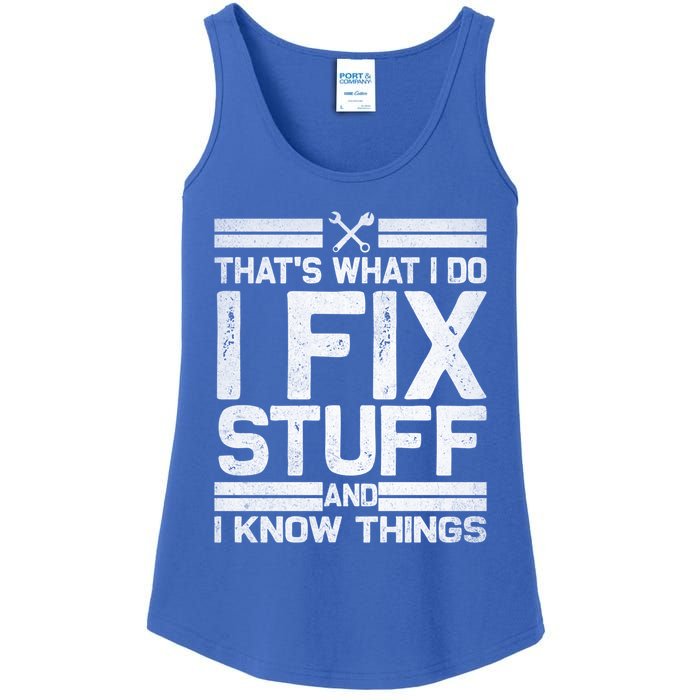 Thats What I Do I Fix Stuff And I Know Things Gift Vintage Gift Ladies Essential Tank