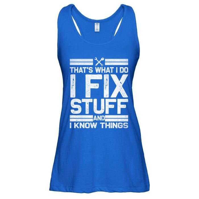 Thats What I Do I Fix Stuff And I Know Things Gift Vintage Gift Ladies Essential Flowy Tank