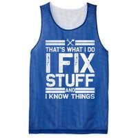 Thats What I Do I Fix Stuff And I Know Things Gift Vintage Gift Mesh Reversible Basketball Jersey Tank