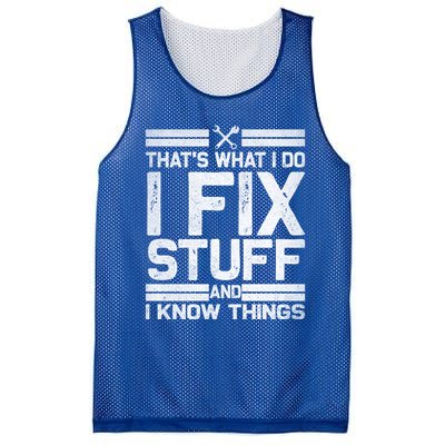 Thats What I Do I Fix Stuff And I Know Things Gift Vintage Gift Mesh Reversible Basketball Jersey Tank