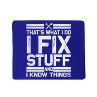 Thats What I Do I Fix Stuff And I Know Things Gift Vintage Gift Mousepad