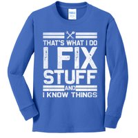 Thats What I Do I Fix Stuff And I Know Things Gift Vintage Gift Kids Long Sleeve Shirt