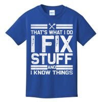 Thats What I Do I Fix Stuff And I Know Things Gift Vintage Gift Kids T-Shirt