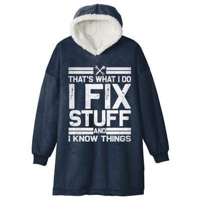 Thats What I Do I Fix Stuff And I Know Things Gift Vintage Gift Hooded Wearable Blanket