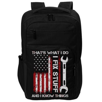 That's What I Do I Fix Stuff And I Know Things American Flag Impact Tech Backpack