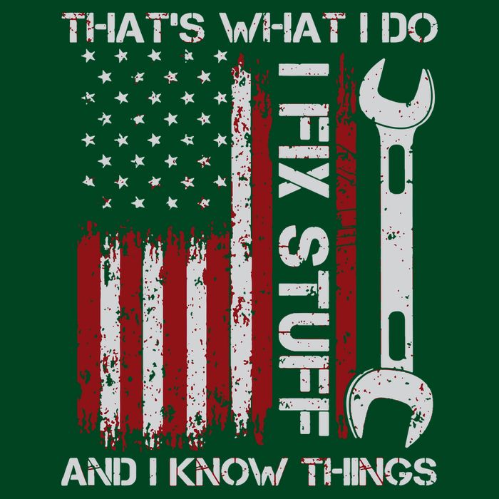 That's What I Do I Fix Stuff And I Know Things American Flag Poster