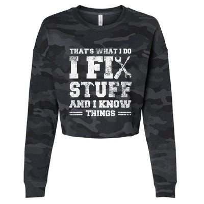 That's What I Do I Fix Stuff And I Know Things Funny Saying Cropped Pullover Crew