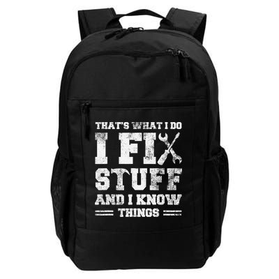 That's What I Do I Fix Stuff And I Know Things Funny Saying Daily Commute Backpack