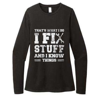 That's What I Do I Fix Stuff And I Know Things Funny Saying Womens CVC Long Sleeve Shirt