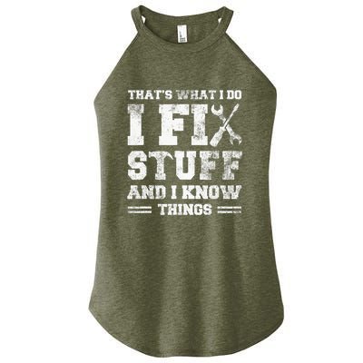 That's What I Do I Fix Stuff And I Know Things Funny Saying Women's Perfect Tri Rocker Tank