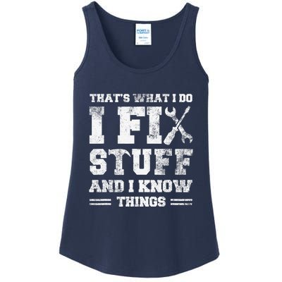 That's What I Do I Fix Stuff And I Know Things Funny Saying Ladies Essential Tank