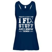 That's What I Do I Fix Stuff And I Know Things Funny Saying Ladies Essential Flowy Tank