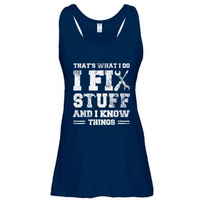 That's What I Do I Fix Stuff And I Know Things Funny Saying Ladies Essential Flowy Tank