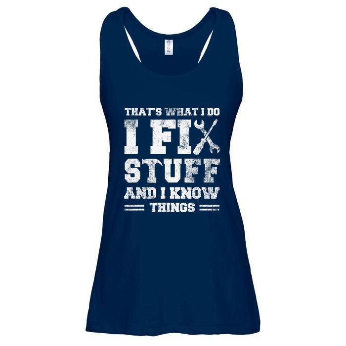 That's What I Do I Fix Stuff And I Know Things Funny Saying Ladies Essential Flowy Tank