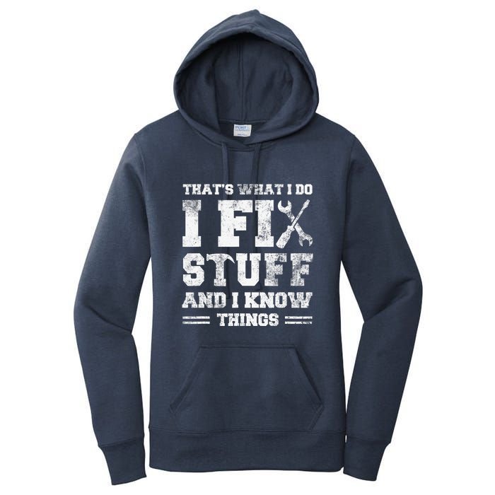 That's What I Do I Fix Stuff And I Know Things Funny Saying Women's Pullover Hoodie