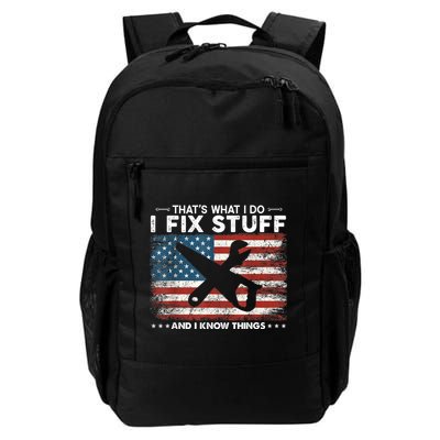 That's What I Do I Fix Stuff And I Know Things Funny Saying Daily Commute Backpack