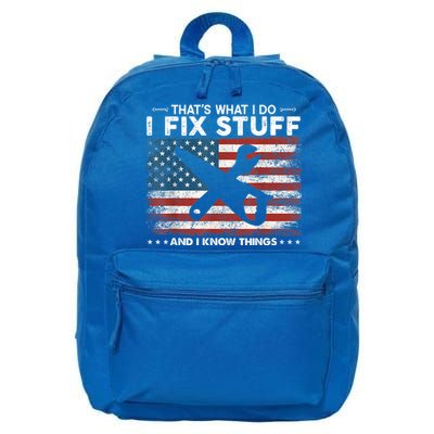 That's What I Do I Fix Stuff And I Know Things Funny Saying 16 in Basic Backpack