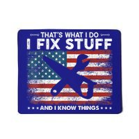 That's What I Do I Fix Stuff And I Know Things Funny Saying Mousepad