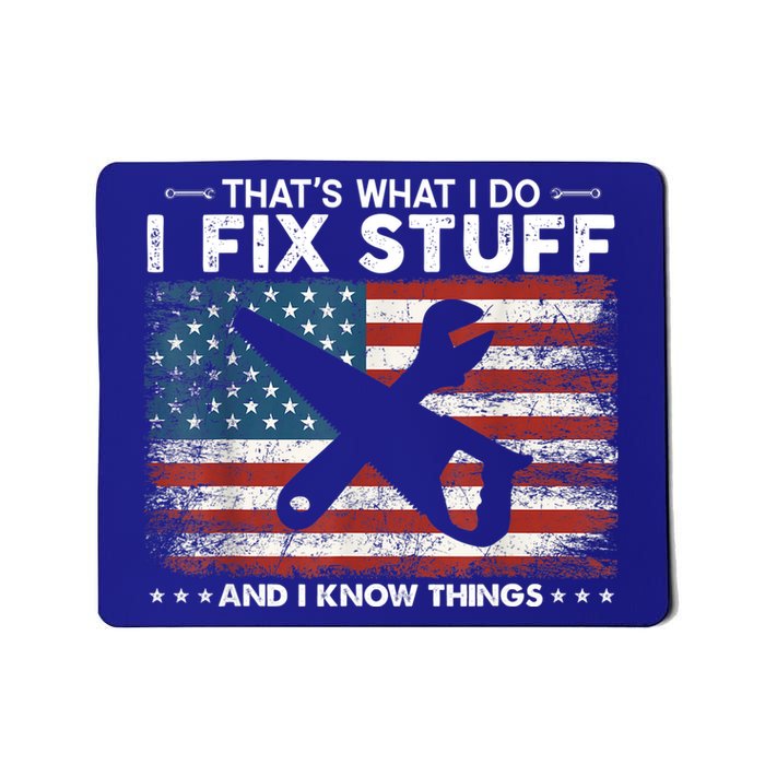 That's What I Do I Fix Stuff And I Know Things Funny Saying Mousepad