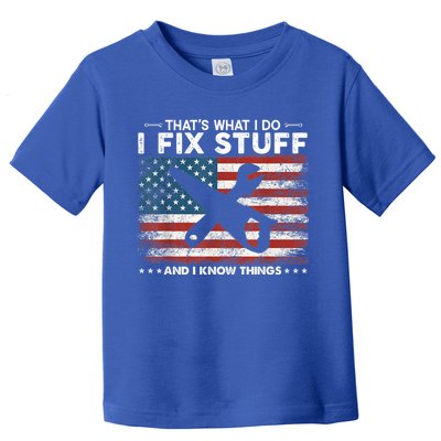 That's What I Do I Fix Stuff And I Know Things Funny Saying Toddler T-Shirt