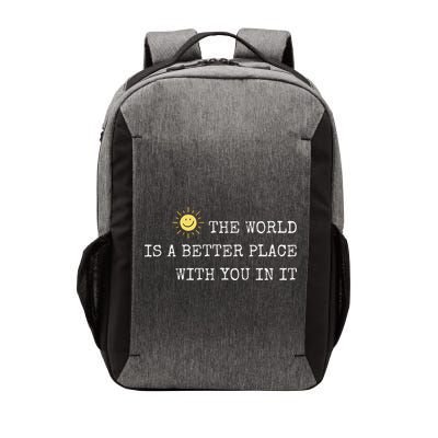 The world is A Better Place With You In It - Inspirational Vector Backpack