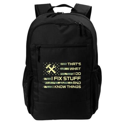 That's What I Do I Fix Stuff And I Know Things Funny Saying Daily Commute Backpack