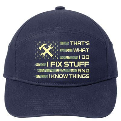 That's What I Do I Fix Stuff And I Know Things Funny Saying 7-Panel Snapback Hat