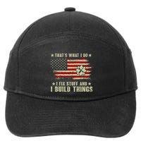 Thats What I Do I Fix Stuff And I Build Things American Flag 7-Panel Snapback Hat