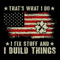 Thats What I Do I Fix Stuff And I Build Things American Flag 7-Panel Snapback Hat