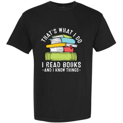 Thats What I Do I Read Books Andc Garment-Dyed Heavyweight T-Shirt