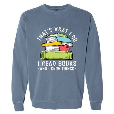 Thats What I Do I Read Books Andc Garment-Dyed Sweatshirt