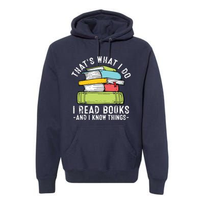 Thats What I Do I Read Books Andc Premium Hoodie