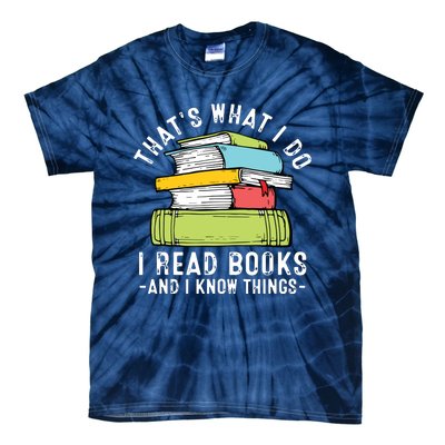 Thats What I Do I Read Books Andc Tie-Dye T-Shirt