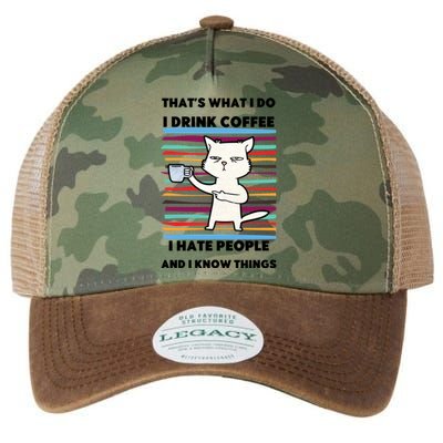 Thats What I Do I Coffee I Hate People Know Things Cool Gift Legacy Tie Dye Trucker Hat