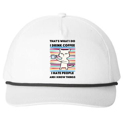 Thats What I Do I Coffee I Hate People Know Things Cool Gift Snapback Five-Panel Rope Hat