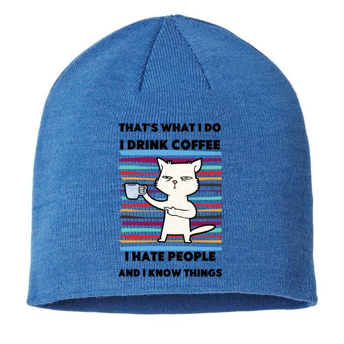 Thats What I Do I Coffee I Hate People Know Things Cool Gift Sustainable Beanie