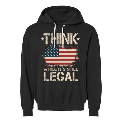 Think While It's Still Legal Vintage American Flag Garment-Dyed Fleece Hoodie