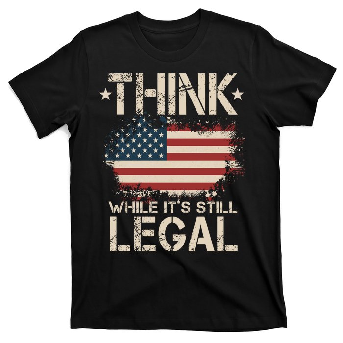 Think While It's Still Legal Vintage American Flag T-Shirt