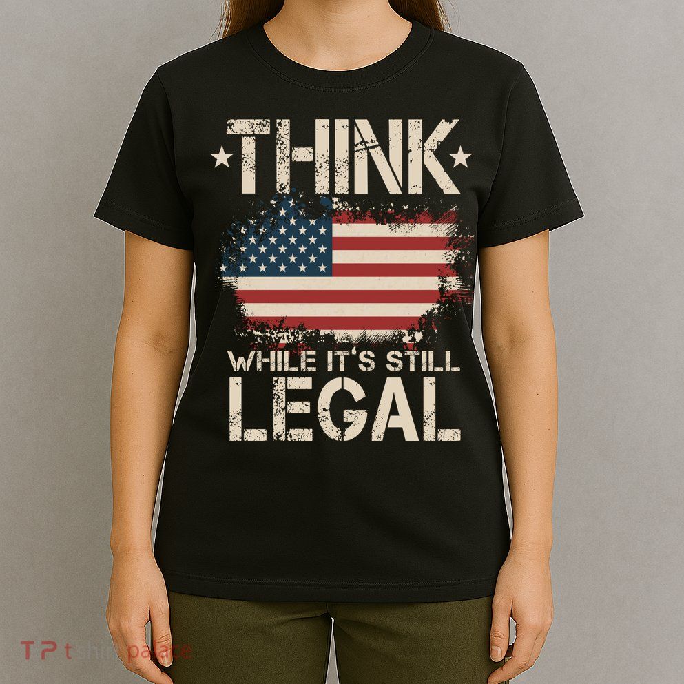 Think While It's Still Legal Vintage American Flag T-Shirt