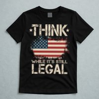 Think While It's Still Legal Vintage American Flag T-Shirt
