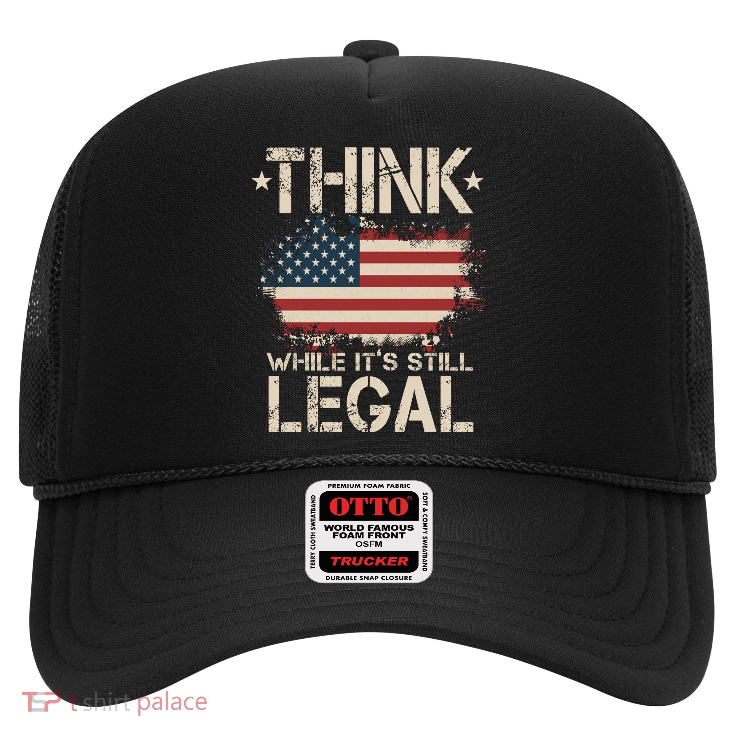 Think While It's Still Legal Vintage American Flag Trucker Hat