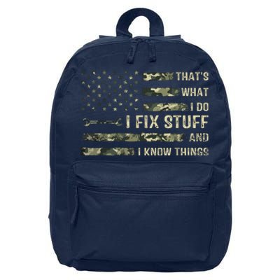 That's What I Do I Fix Stuff And I Know Things Funny Saying 16 in Basic Backpack