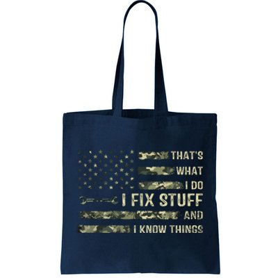 That's What I Do I Fix Stuff And I Know Things Funny Saying Tote Bag