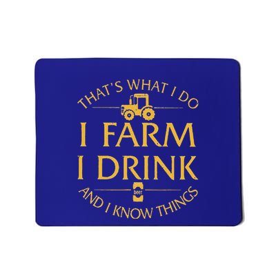ThatS What I Do I Farm I Drink And I Know Things Mousepad