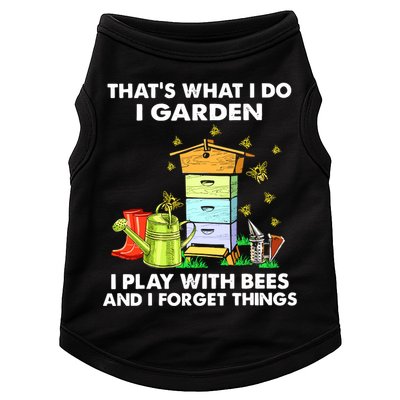 Thats What I Do I Garden I Play With Bees And I Forget Doggie Tank