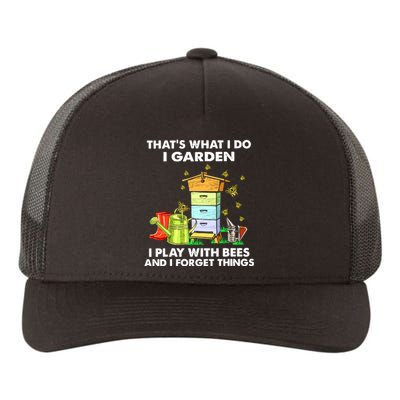 Thats What I Do I Garden I Play With Bees And I Forget Yupoong Adult 5-Panel Trucker Hat