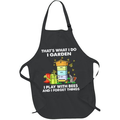 Thats What I Do I Garden I Play With Bees And I Forget Apron
