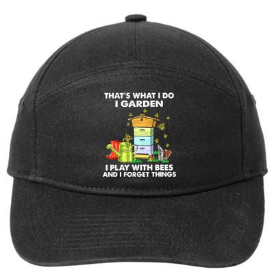Thats What I Do I Garden I Play With Bees And I Forget 7-Panel Snapback Hat